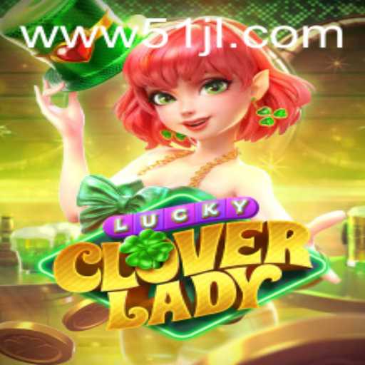 Dive into the Magic of LuckyCloverLady: A Complete Guide to Winning Big with 51JL VIP
